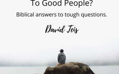 Why Do Bad Things Happen To Good People?